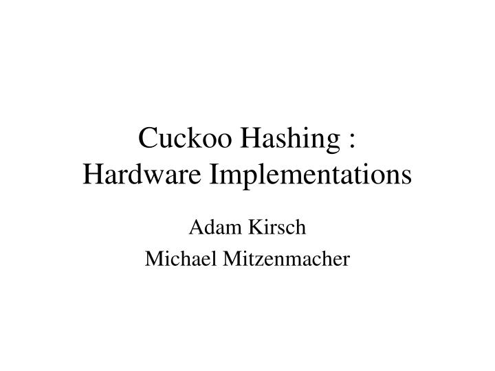 cuckoo hashing hardware implementations