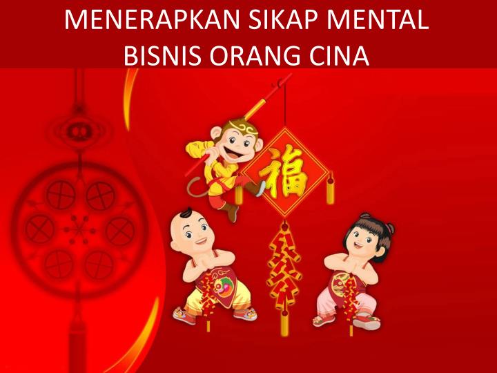 menerapkan sikap mental bisnis orang cina