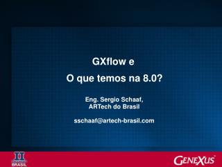 GXflow e O que temos na 8.0?
