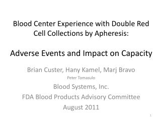 Brian Custer, Hany Kamel, Marj Bravo Peter Tomasulo Blood Systems, Inc.