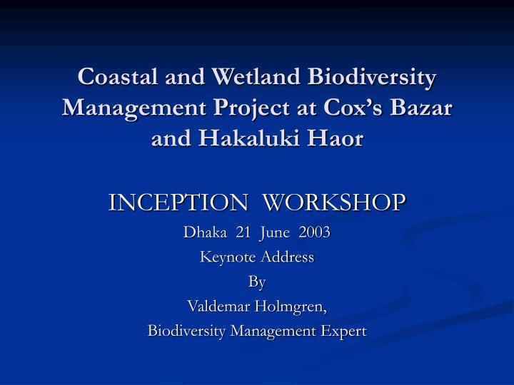 coastal and wetland biodiversity management project at cox s bazar and hakaluki haor