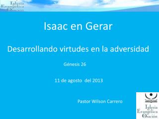 isaac en gerar desarrollando virtudes en la adversidad