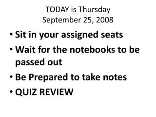 TODAY is Thursday September 25, 2008