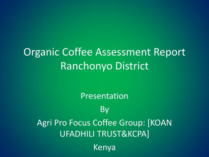 organic coffee assessment report ranchonyo district