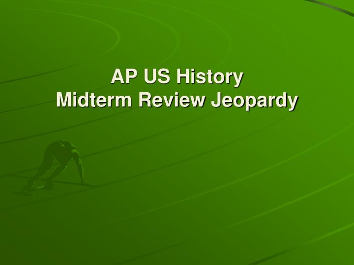 ap us history midterm review jeopardy