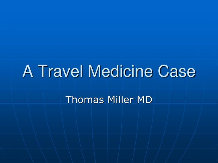 a travel medicine case