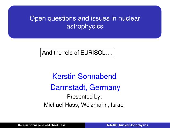 open questions and issues in nuclear astrophysics