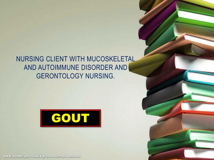 nursing client with mucoskeletal and autoimmune disorder and gerontology nursing