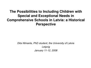 Dita N?mante, PhD student, the University of Latvia Leipzig January 11-12, 2008