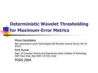 Deterministic Wavelet Thresholding for Maximum-Error Metrics