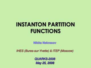 INSTANTON PARTITION FUNCTIONS