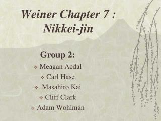 Weiner Chapter 7 : Nikkei-jin