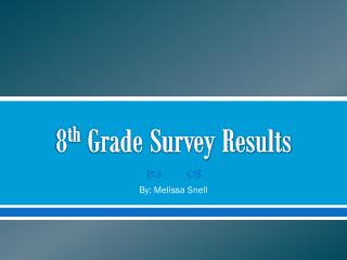 8 th Grade Survey Results
