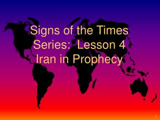 Signs of the Times Series: Lesson 4 Iran in Prophecy