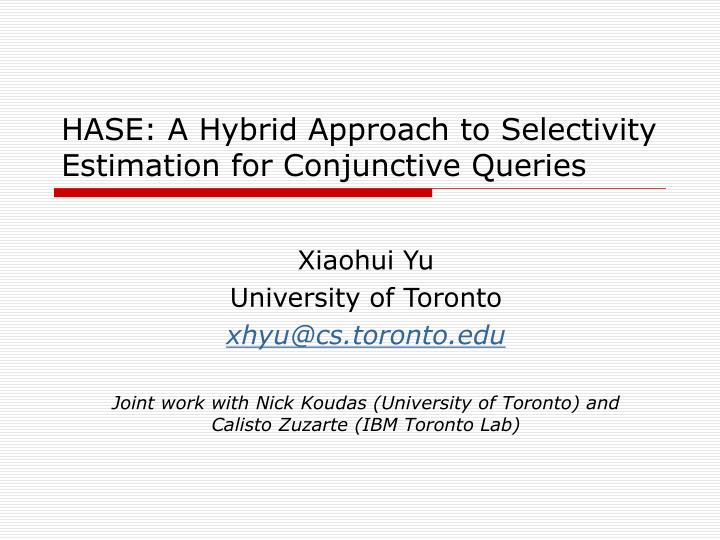 hase a hybrid approach to selectivity estimation for conjunctive queries