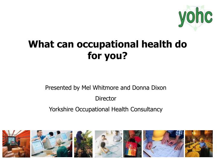 what can occupational health do for you