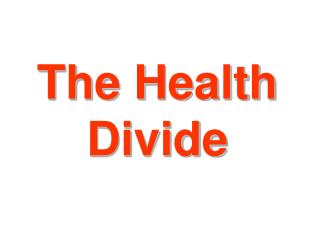 The Health Divide