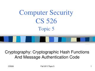 Computer Security CS 526 Topic 5