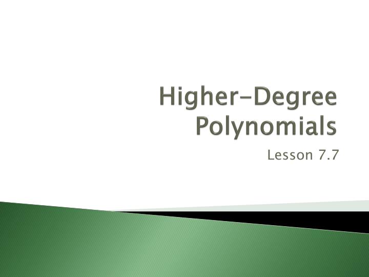 higher degree polynomials