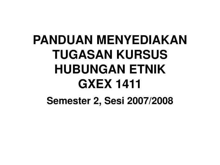 panduan menyediakan tugasan kursus hubungan etnik gxex 1411