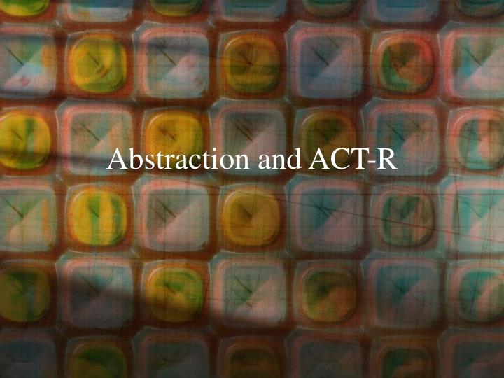 abstraction and act r