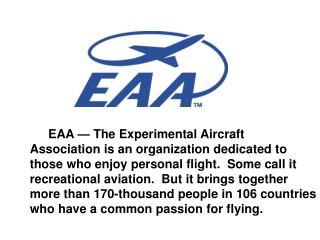 Paul remained EAA president until 1989 and still serves as Chairman of the Board.