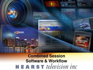 Combined Session Software &amp; Workflow