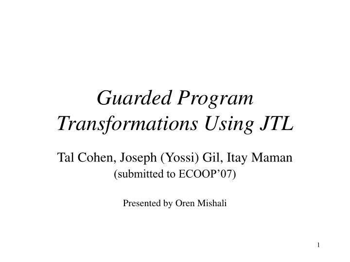 guarded program transformations using jtl