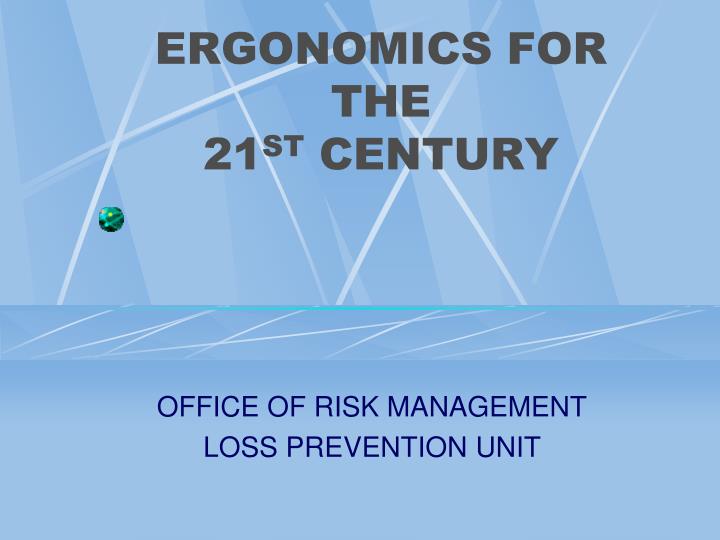 ergonomics for the 21 st century