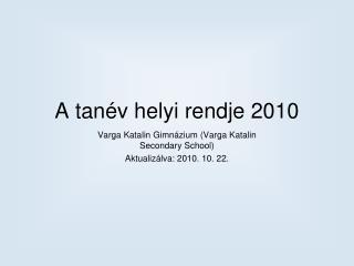 a tan v helyi rendje 2010