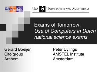 Exams of Tomorrow: Use of Computers in Dutch national science exams