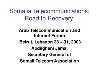 Somalia Telecommunications: Road to Recovery.
