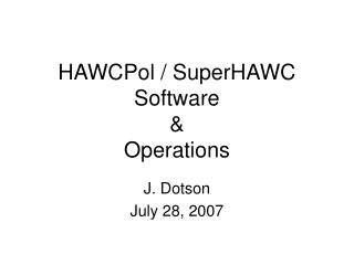 HAWCPol / SuperHAWC Software &amp; Operations