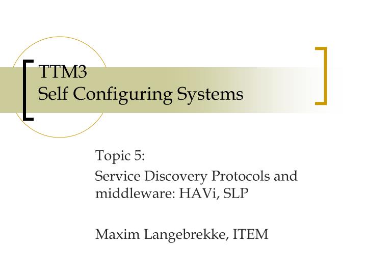 ttm3 self configuring systems