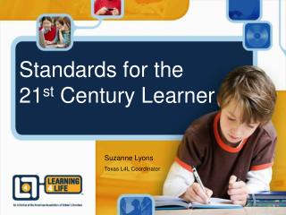 Standards for the 21 st Century Learner