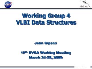 Working Group 4 VLBI Data Structures