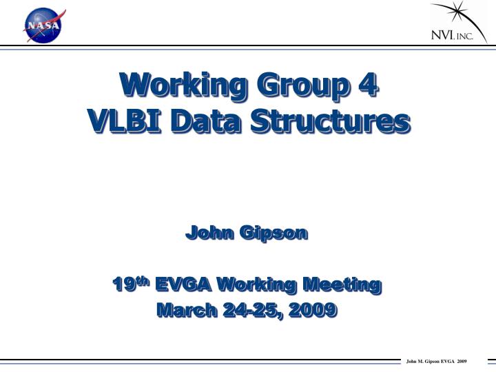 working group 4 vlbi data structures
