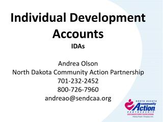 Individual Development Accounts IDAs Andrea Olson North Dakota Community Action Partnership