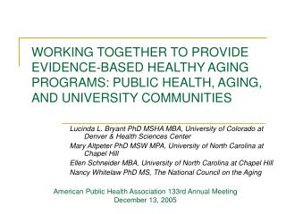 Lucinda L. Bryant PhD MSHA MBA, University of Colorado at Denver &amp; Health Sciences Center