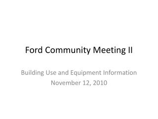 Ford Community Meeting II