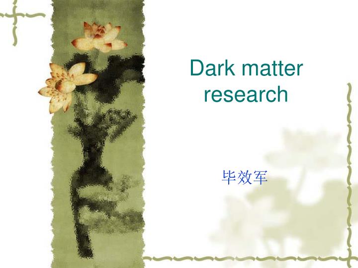 dark matter research