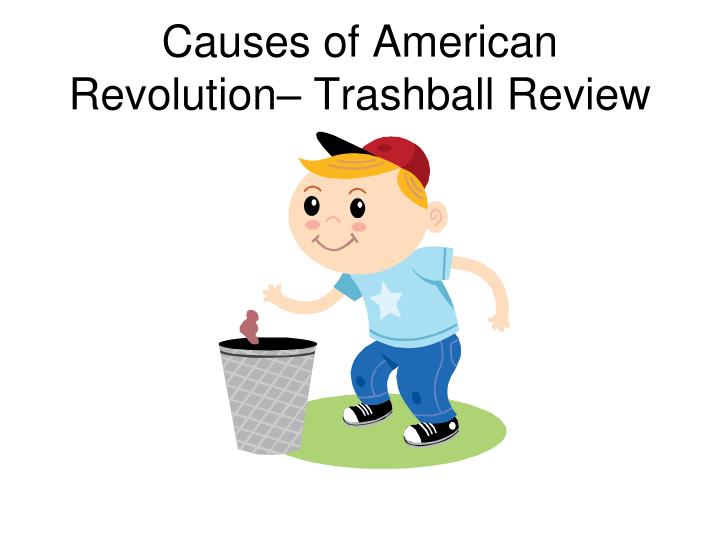 causes of american revolution trashball review