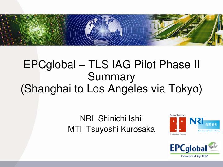 epcglobal tls iag pilot phase ii summary shanghai to los angeles via tokyo