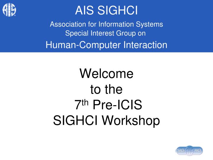 welcome to the 7 th pre icis sighci workshop