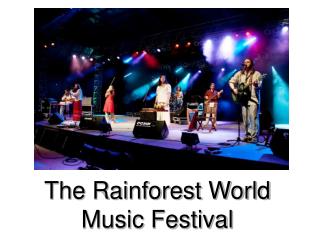 The Rainforest World Music Festival