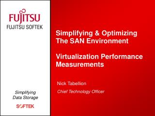 Simplifying &amp; Optimizing The SAN Environment Virtualization Performance Measurements