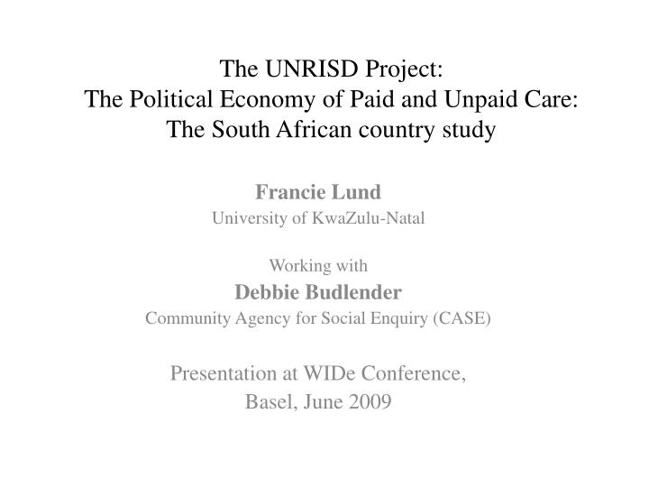 the unrisd project the political economy of paid and unpaid care the south african country study
