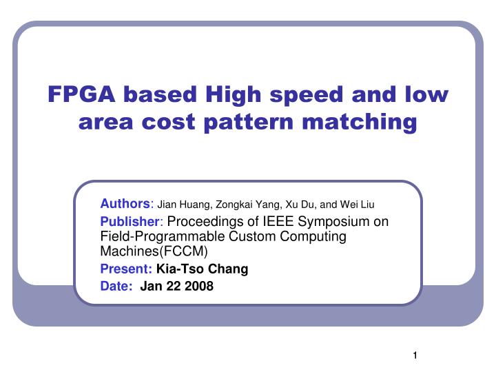 fpga based high speed and low area cost pattern matching