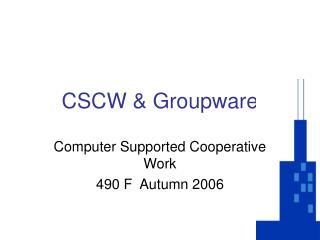 CSCW &amp; Groupware