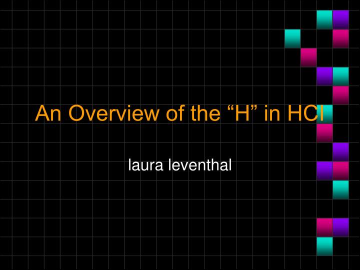 an overview of the h in hci